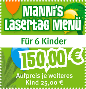 Mannis Lasertag Menü für 6 Kinder 150,00€. Aufpreis je weiteres Kind 25,00€.
